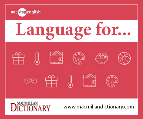 "Language for..." series   onestopenglish  Macmillan Dictionary