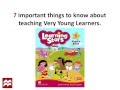 Seven important things to know about teaching Very Young Learners